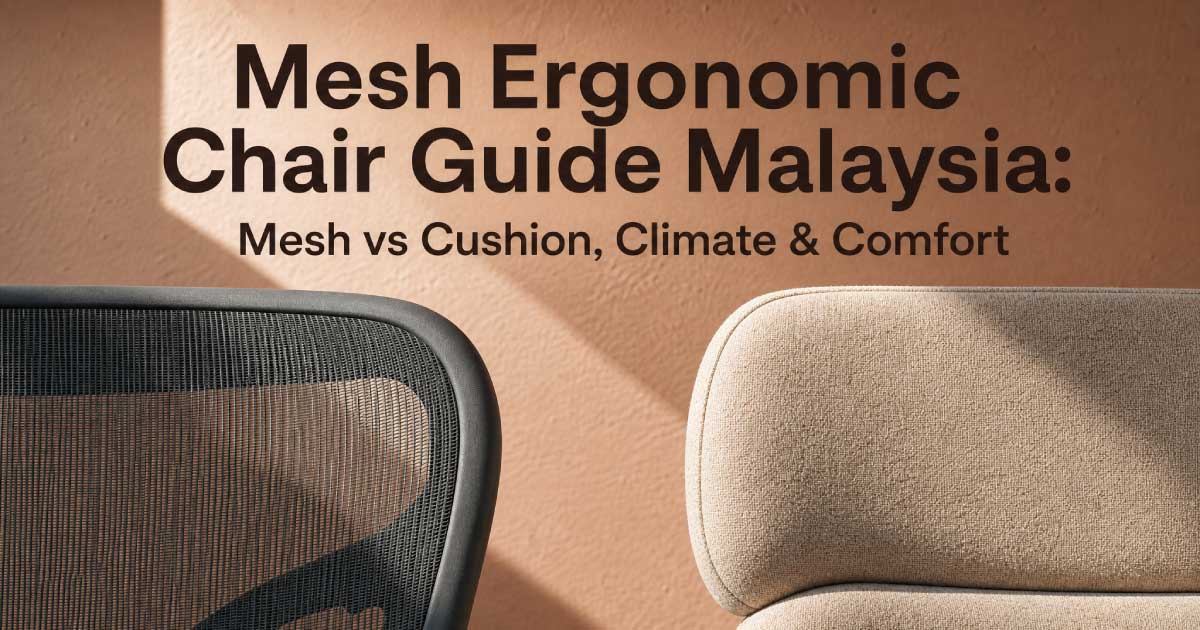 Mesh and cushioned ergonomic chair materials compared for Malaysia’s climate